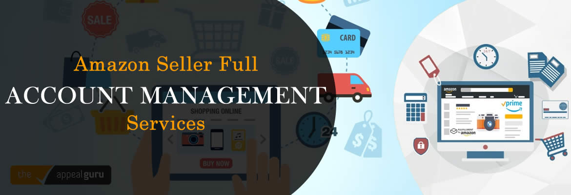 Amazon Seller Full Account Management Services The Appeal Guru